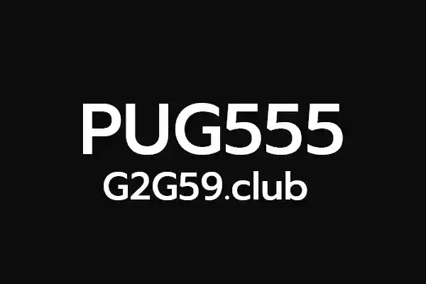 Pug555 สล็อตฝากถอนวอเลท